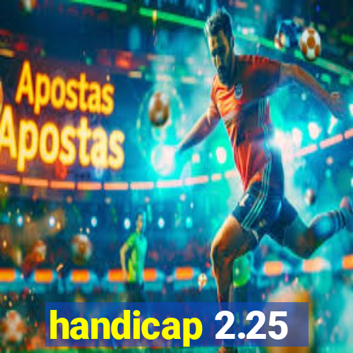 handicap 2.25